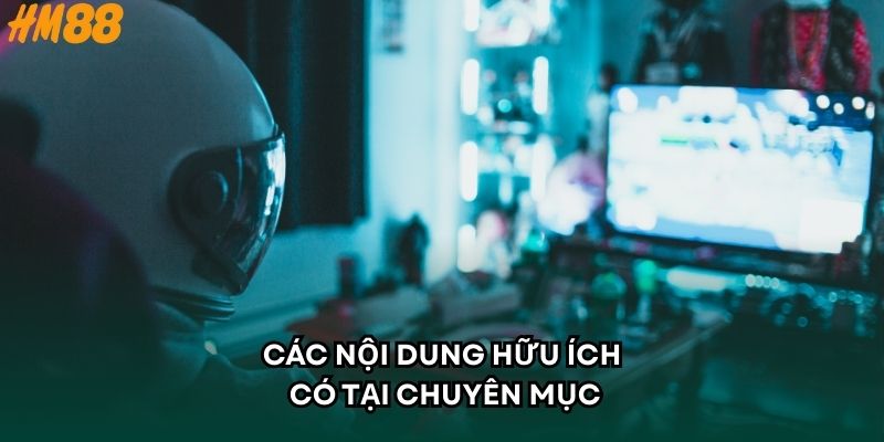 Các nội dung hữu ích có tại chuyên mục
