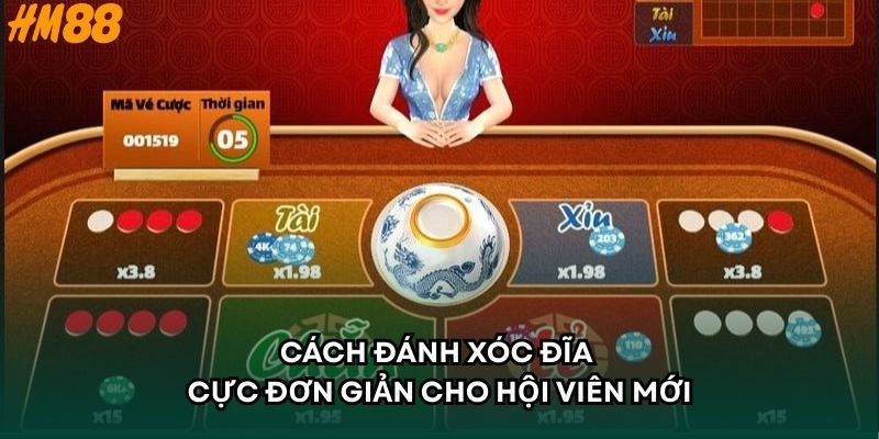 Cách đánh xóc đĩa cực đơn giản cho hội viên mới